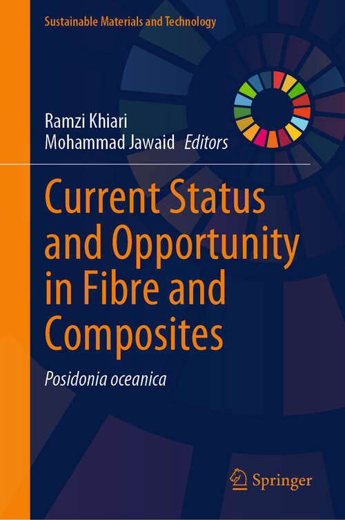 Book cover of Current Status and Opportunity in Fibre and Composites: Posidonia oceanica (Sustainable Materials and Technology)