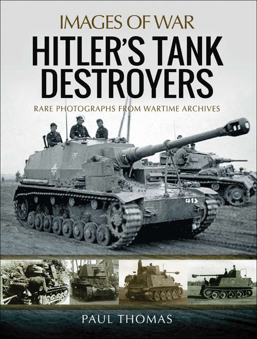 Hitler's Tank Destroyers: Rare Photographs From Wartime Archives