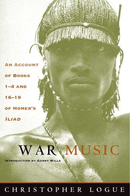 Book cover of War Music: An Account of Books 1-4 and 16-19 of Homer's Iliad