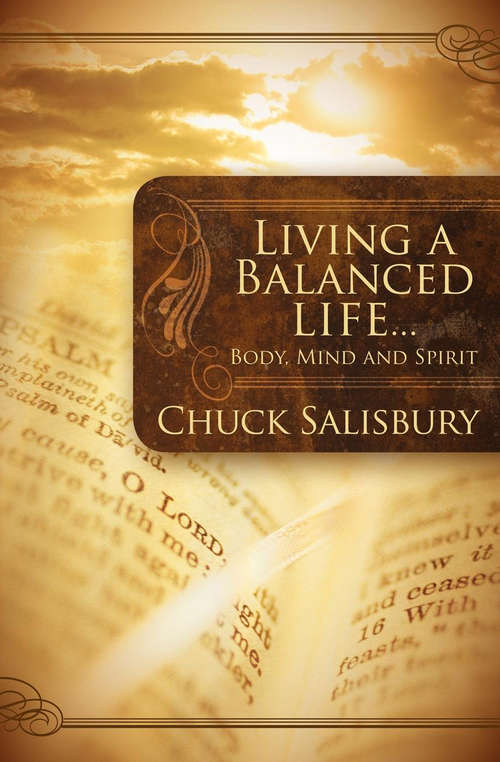 Book cover of Living a Balanced Life . . .: Body, Mind and Spirit