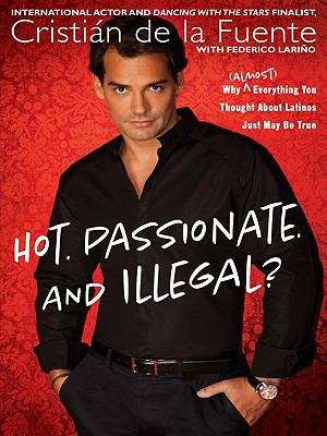 Book cover of Hot. Passionate. and Illegal?