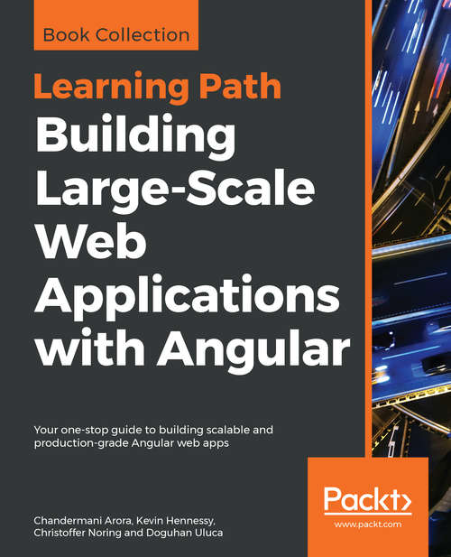 Book cover of Learning Path - Professional Web Development with Angular: Your One-stop Guide To Building Scalable And Production-grade Angular Web Apps