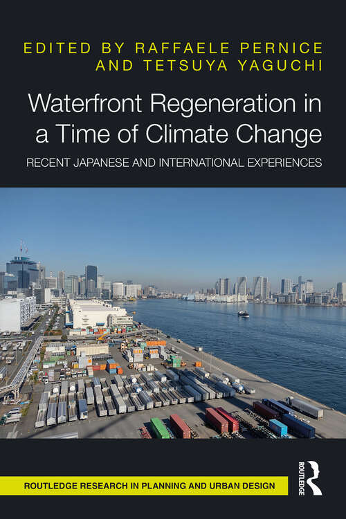 Book cover of Waterfront Regeneration in a Time of Climate Change: Recent Japanese and International Experiences (1) (Routledge Research in Planning and Urban Design)
