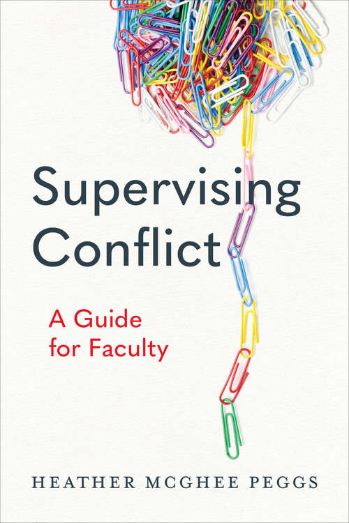 Book cover of Supervising Conflict: A Guide for Faculty
