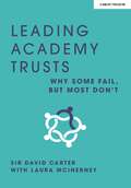 Leading Academy Trusts: Why some fail, but most don't