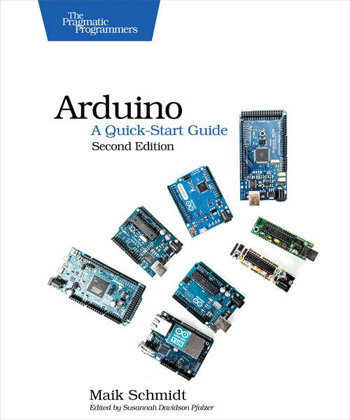 Arduino: A Quick-Start Guide
