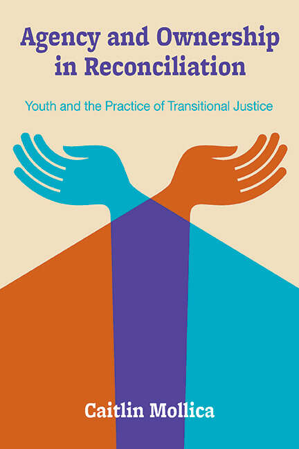 Book cover of Agency and Ownership in Reconciliation: Youth and the Practice of Transitional Justice