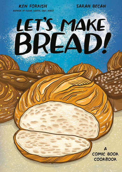 Book cover of Let's Make Bread!: A Comic Book Cookbook (Let's Make)