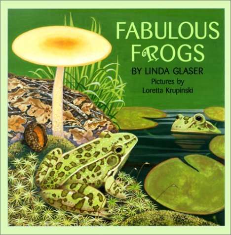 Book cover of Fabulous Frogs (Linda Glaser's Classic Creatures)