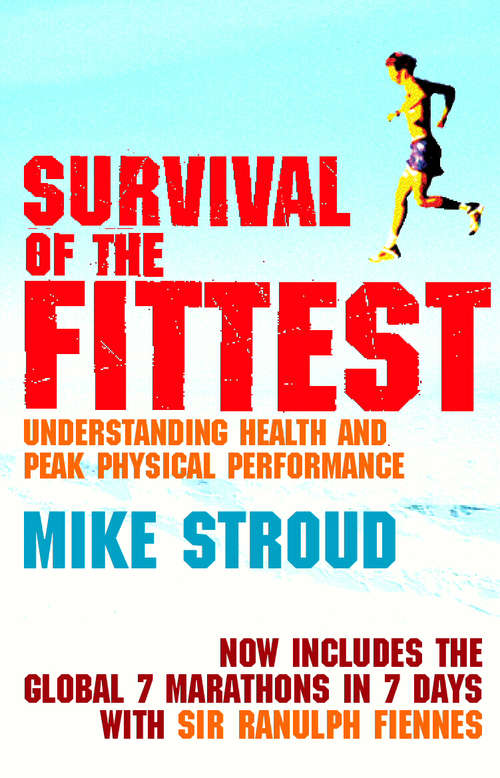 Book cover of Survival Of The Fittest: The Anatomy of Peak Physical Performance