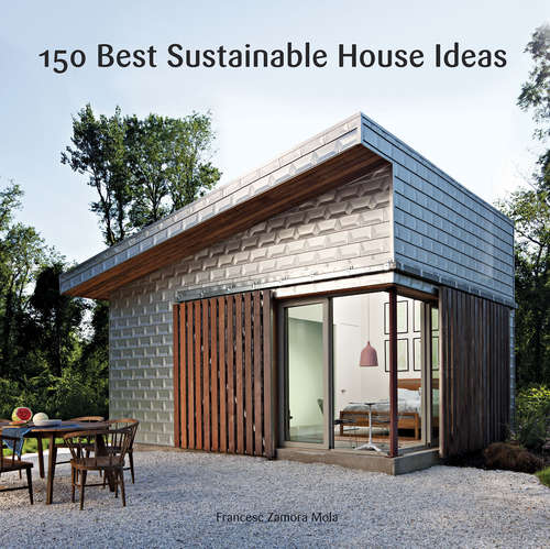 Book cover of 150 Best Sustainable House Ideas