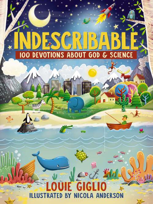 Book cover of Indescribable: 100 Devotions for Kids About God and Science