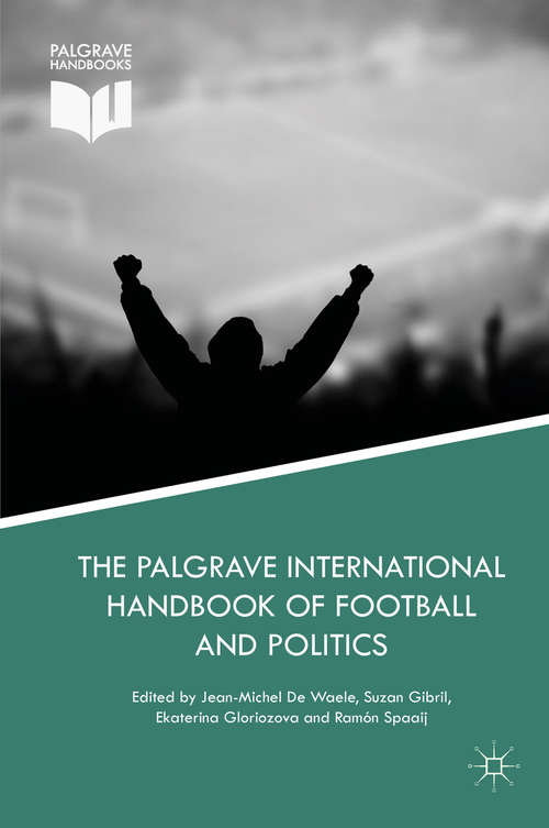 Book cover of The Palgrave International Handbook of Football and Politics (1st ed. 2018)