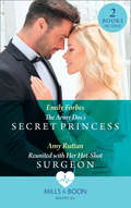 The Army Doc’s Secret Princess and Reunited with Her Hot-Shot Surgeon: The Army Doc's Secret Princess / Reunited With Her Hot-shot Surgeon (Mills And Boon Medical Ser.)