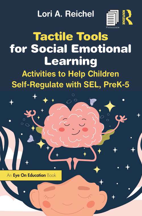 Book cover of Tactile Tools for Social Emotional Learning: Activities to Help Children Self-Regulate with SEL, PreK-5 (1)