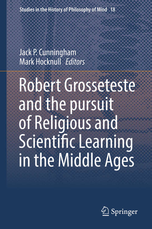 Book cover of Robert Grosseteste and the pursuit of Religious and Scientific Learning in the Middle Ages