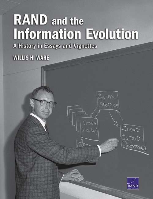 RAND and the Information Evolution: A History in Essays and Vignettes