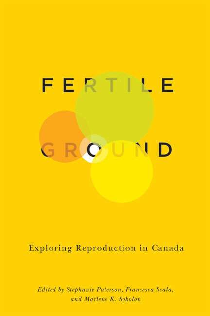 Book cover of Fertile Ground: Exploring Reproduction in Canada