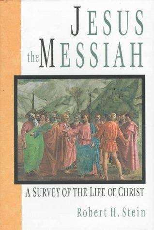 Book cover of Jesus the Messiah: A Survey of the Life of Christ