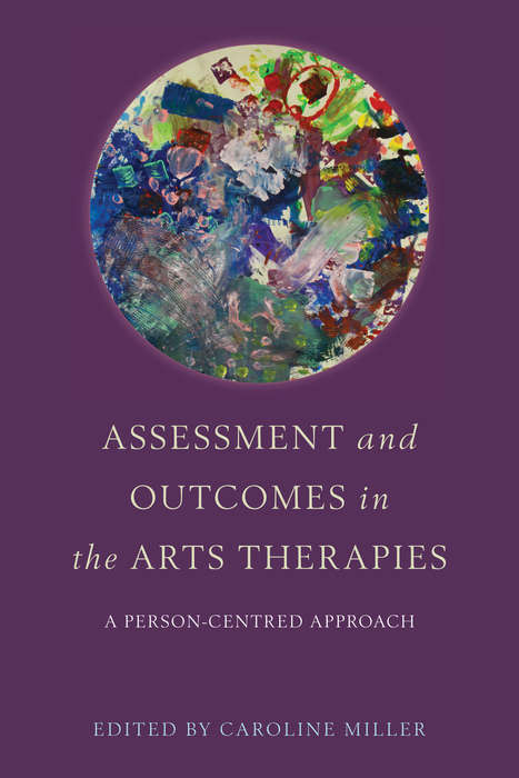 Assessment and Outcomes in the Arts Therapies