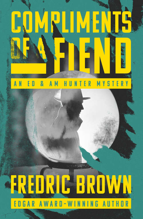 Compliments of a Fiend (The Ed & Am Hunter Mysteries #4)