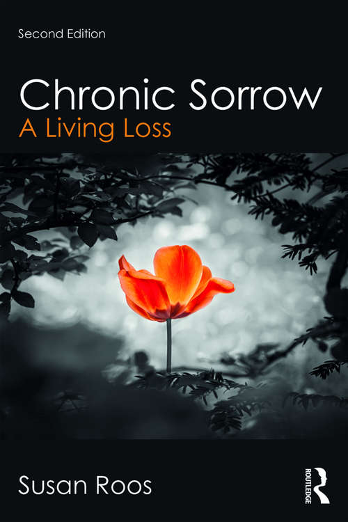 Chronic Sorrow: A Living Loss (Series in Death, Dying, and Bereavement)