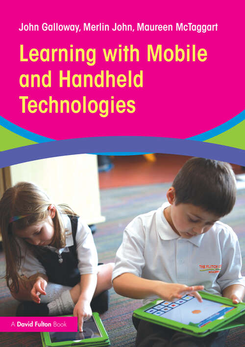 Learning with Mobile and Handheld Technologies: Inside And Outside The Classroom