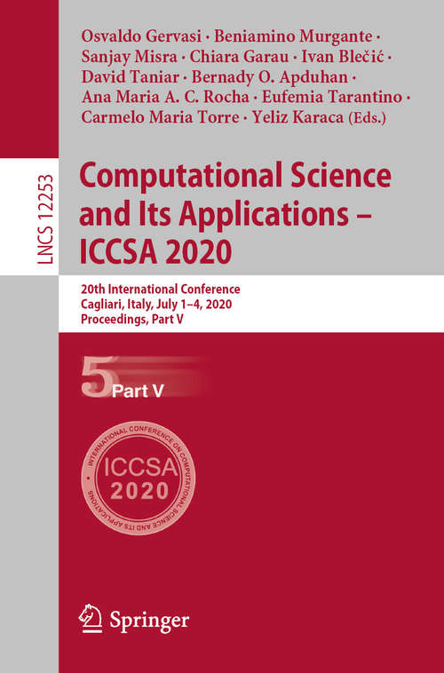 Computational Science and Its Applications – ICCSA 2020: 20th International Conference, Cagliari, Italy, July 1–4, 2020, Proceedings, Part V (Lecture Notes in Computer Science #12253)