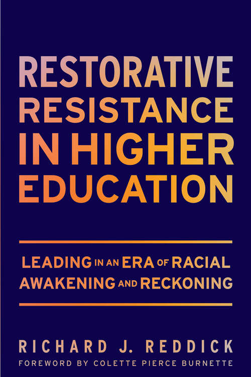 Book cover of Restorative Resistance in Higher Education: Leading in an Era of Racial Awakening and Reckoning