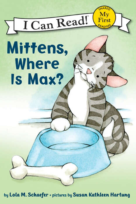 Book cover of Mittens, Where Is Max? (My First I Can Read)