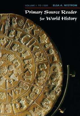 Book cover of Primary Source Reader For World History To 1500, Volume 1