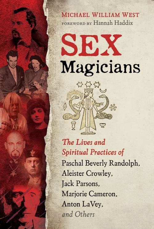 Book cover of Sex Magicians: The Lives and Spiritual Practices of Paschal Beverly Randolph, Aleister Crowley, Jack Parsons, Marjorie Cameron, Anton LaVey, and Others