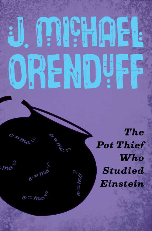 Book cover of The Pot Thief Who Studied Einstein: The Pot Thief Who Studied Pythagoras, The Pot Thief Who Studied Ptolemy, And The Pot Thief Who Studied Einstein (The Pot Thief Mysteries #3)