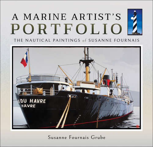 Book cover of A Marine Artist's Portfolio: The Nautical Paintings of Susanne Fournais