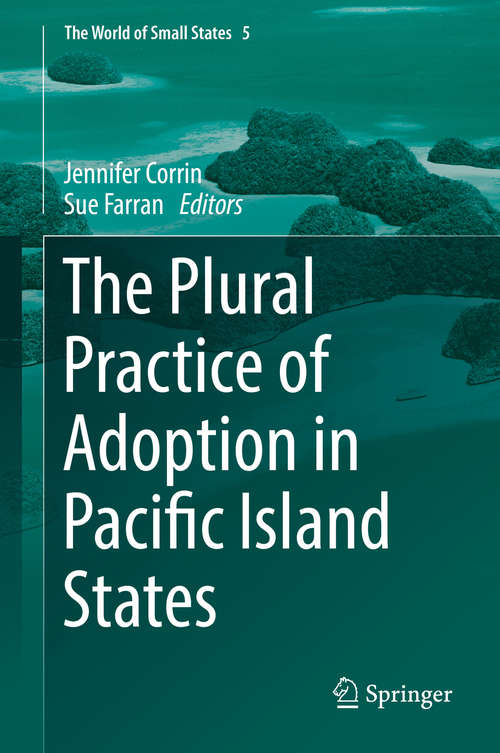 The Plural Practice of Adoption in Pacific Island States (The World of Small States #5)