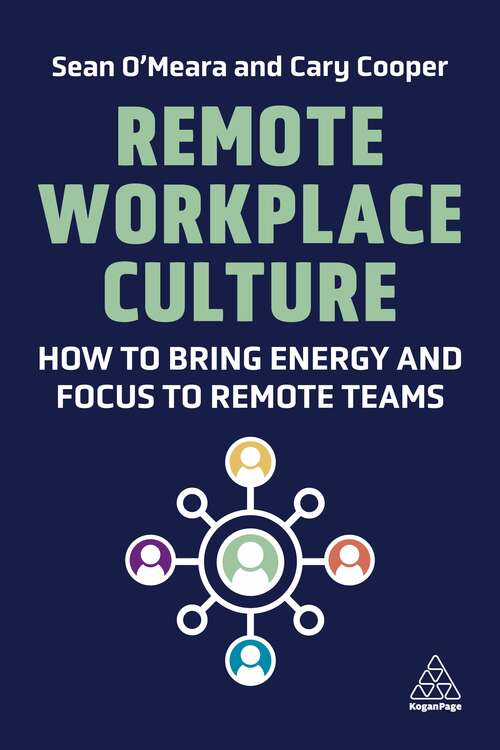 Remote Workplace Culture: How to Bring Energy and Focus to Remote Teams