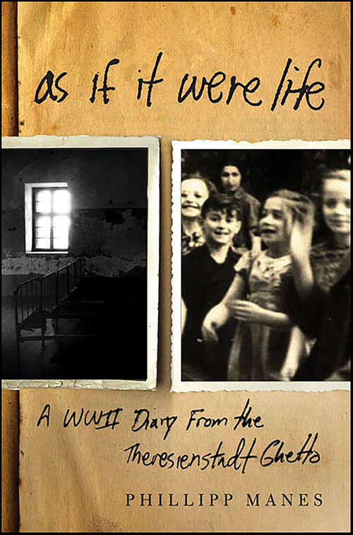 Book cover of As If It Were Life: A WWII Diary from the Theresienstadt Ghetto
