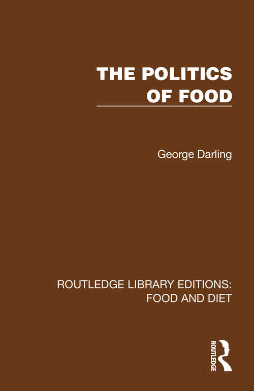Book cover of The Politics of Food (1) (Routledge Library Editions: Food and Diet)