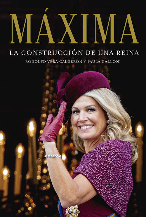 Book cover of Máxima. La construcción de una reina
