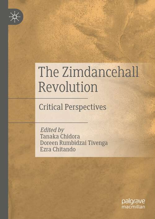 Book cover of The Zimdancehall Revolution: Critical Perspectives (1st ed. 2024)