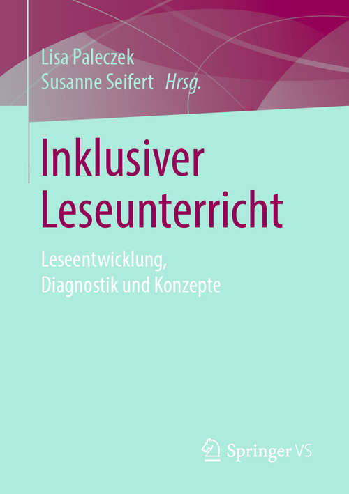 Book cover of Inklusiver Leseunterricht: Leseentwicklung, Diagnostik und Konzepte (1. Aufl. 2020)