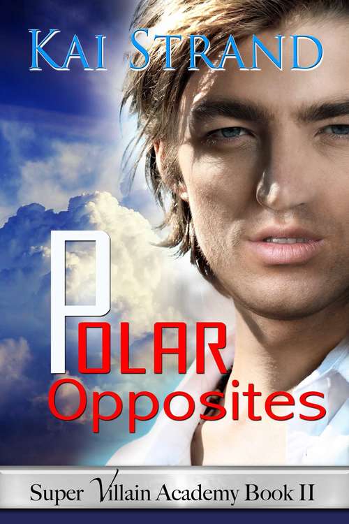 Book cover of Polar Opposites (Super Villain Academy #2)