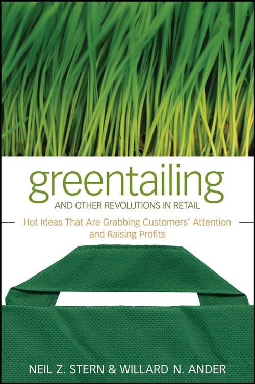 Book cover of Greentailing and Other Revolutions in Retail: Hot Ideas That Are Grabbing Customers' Attention and Raising Profits