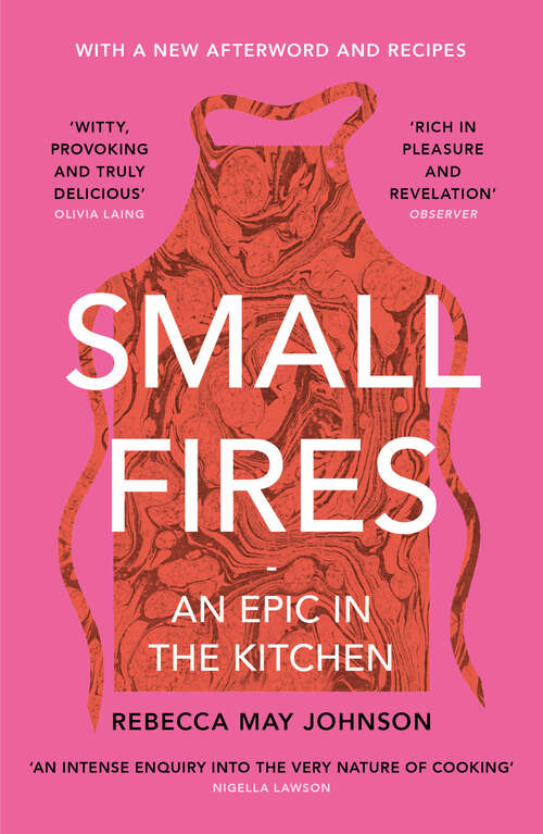 Book cover of Small Fires: An Epic in the Kitchen