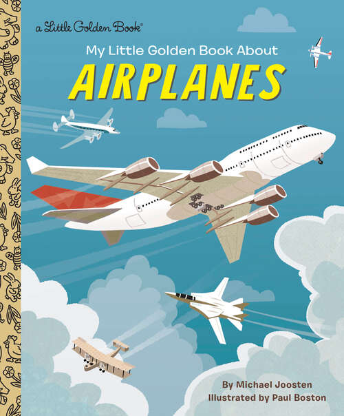 Book cover of My Little Golden Book About Airplanes (Little Golden Book)