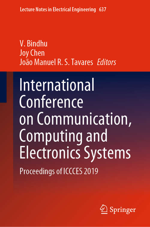 International Conference on Communication, Computing and Electronics Systems: Proceedings of ICCCES 2019 (Lecture Notes in Electrical Engineering #637)