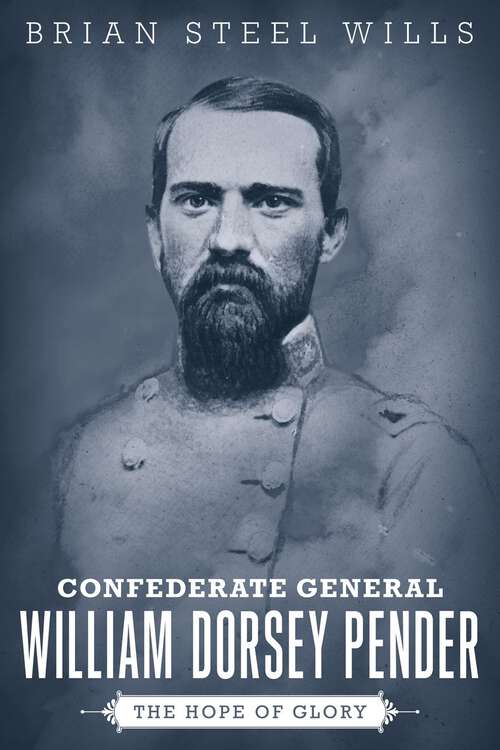 Book cover of Confederate General William Dorsey Pender