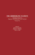 The Borderline Patient: Emerging Concepts in Diagnosis, Psychodynamics, and Treatment (Psychoanalytic Inquiry Book Series #Vols. 6 & 7)
