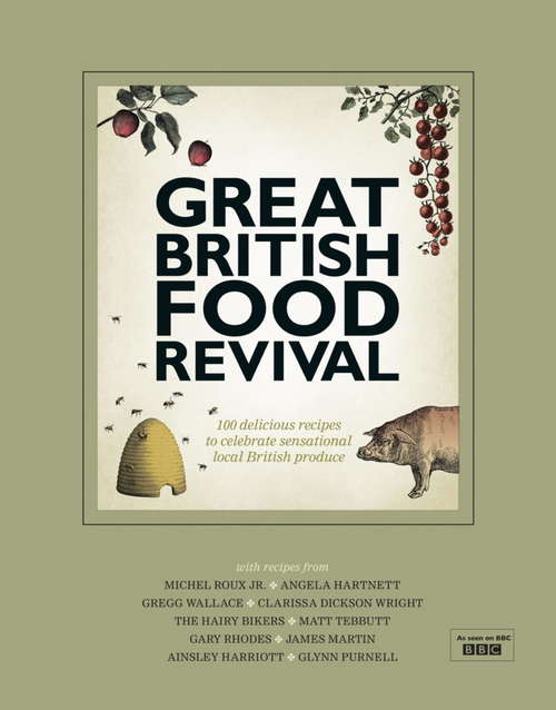 Book cover of Great British Food Revival: Blanche Vaughan, Michel Roux jr, Angela Hartnett, Gregg Wallace, Clarissa Dickson Wright, Hairy Bike
