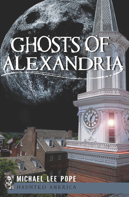 Ghosts of Alexandria (Haunted America)